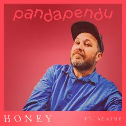 PANDAPENDU - Honey ft. Agathe