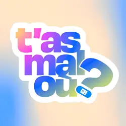  - T’as mal où ?