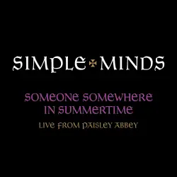  - SOMEONE SOMEWHERE IN SUMMERTIME - LIVE FROM PAISLEY ABBEY