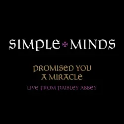  - Promised You A Miracle - Live From Paisley Abbey