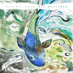 HEATHER NOVA - HEY POSEIDON