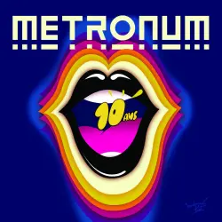 LE METRONUM - 10 ans du Metronum