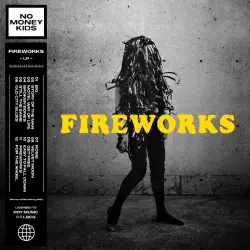 NO MONEY KIDS - Fireworks