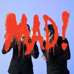  - MAD!