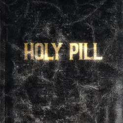  - HOLY PILL