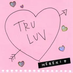MEREKI - SINGLE TRU LUV
