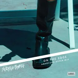SCRATCH MASSIVE - ON THE EDGE - AMARCORD HYPER REMIX