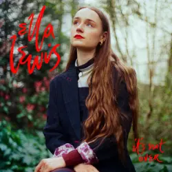 ELLA LEWIS - It’s Not Over