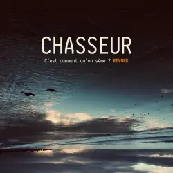 CHASSEUR - C’est comment qu’on sème ? (Rework & Extended)