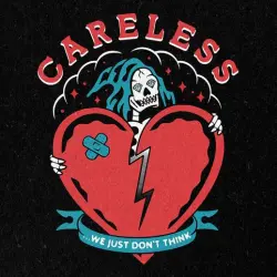  - Careless